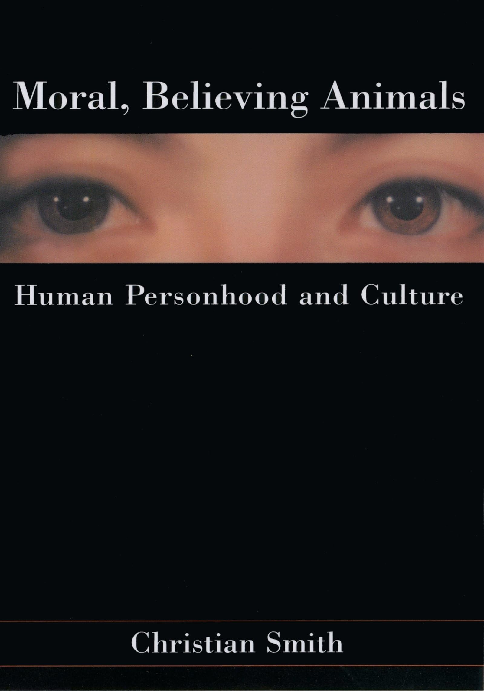 Moral, Believing Animals: Human Personhood and Culture book