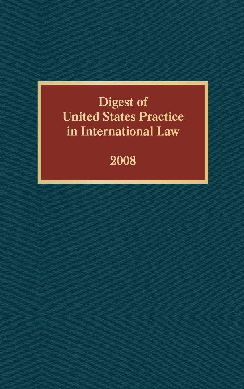 Digest of United States Practice in International Law, 2008 Law