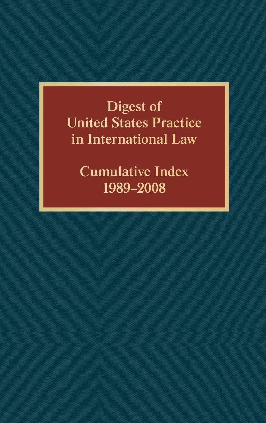 Digest of United States Practice in International Law, Cumulative Index 1989-2008 Law
