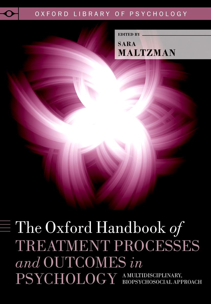 Oxford Handbook of Treatment Processes and Outcomes in Psychology Medicine