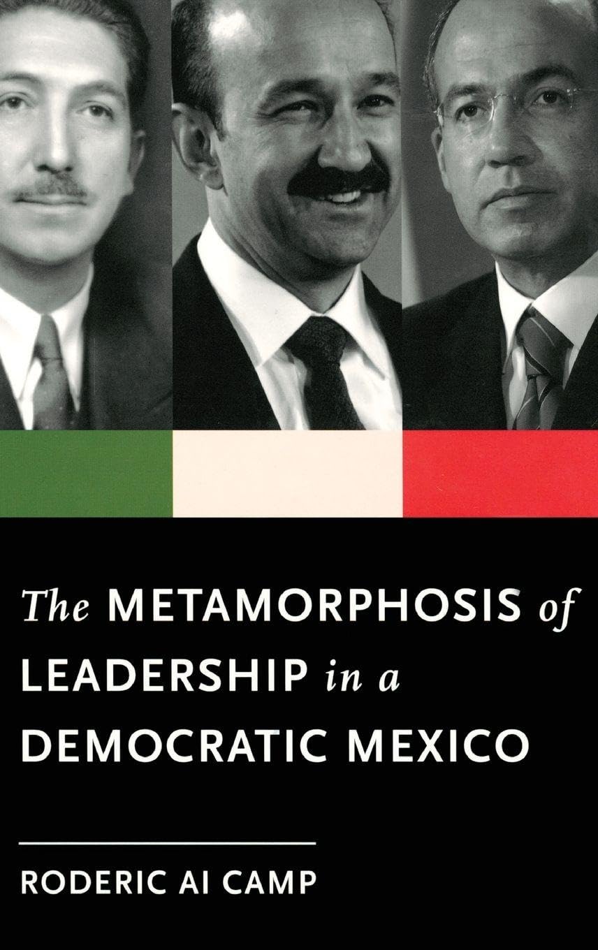 The Metamorphosis of Leadership in a Democratic Mexico Social Sciences