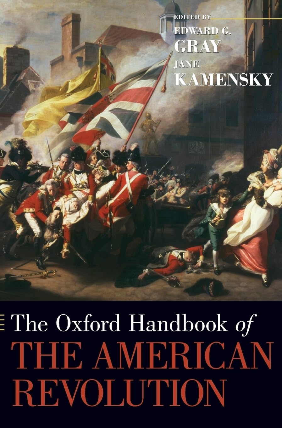 The Oxford Handbook of the American Revolution Politics & History