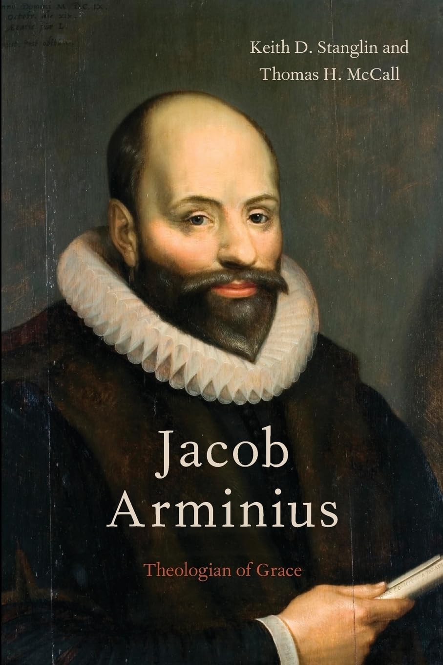 Jacob Arminius: Theologian Of Grace book