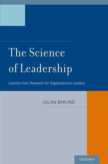 The Science of Leadership: Lessons from Research for Organizational Leaders Business, Finance & Career