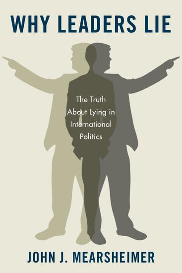 Why Leaders Lie: The Truth About Lying in International Politics Politics & History