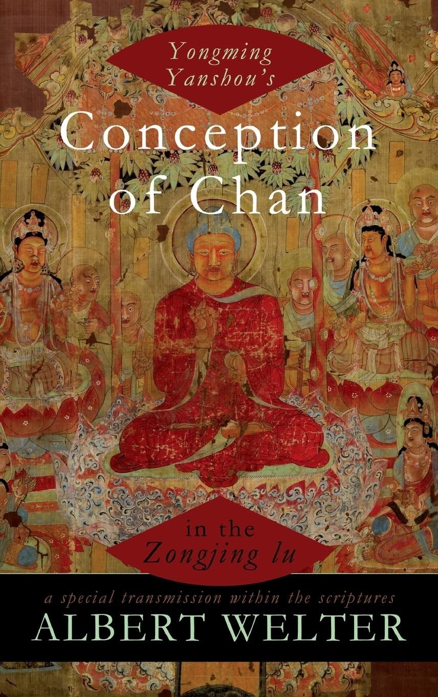 Yongming Yanshou's Conception of Chan in the Zongjing Lu Religion & Esotericism