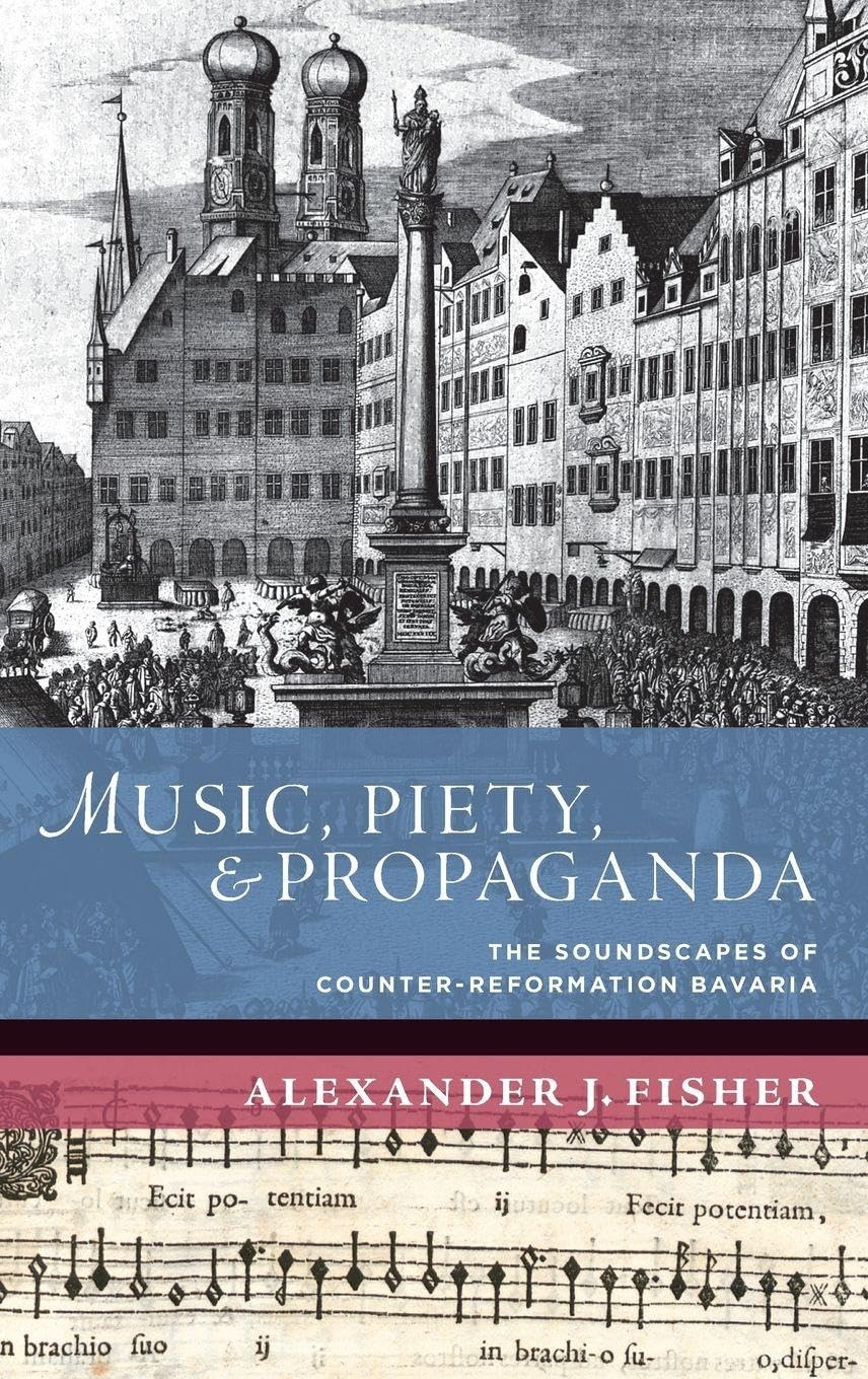 Music, Piety, and Propaganda Arts & Music