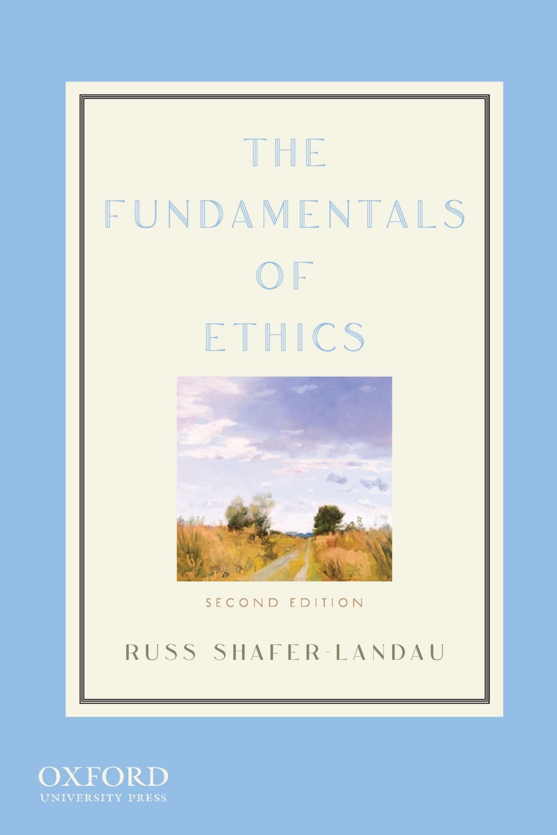 The Fundamentals of Ethics Philosophy