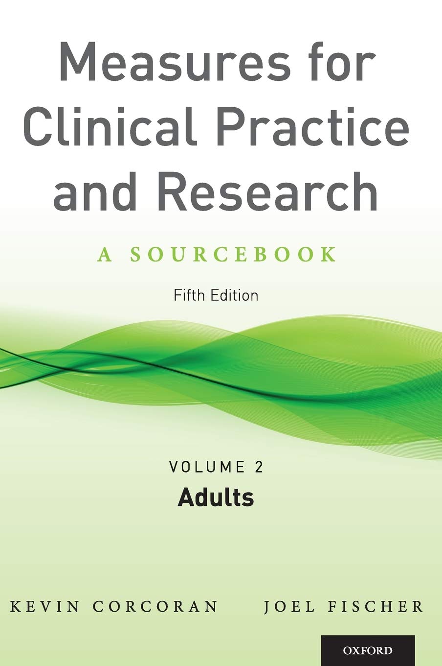 Measures for Clinical Practice and Research: A Soucebook: Adults book