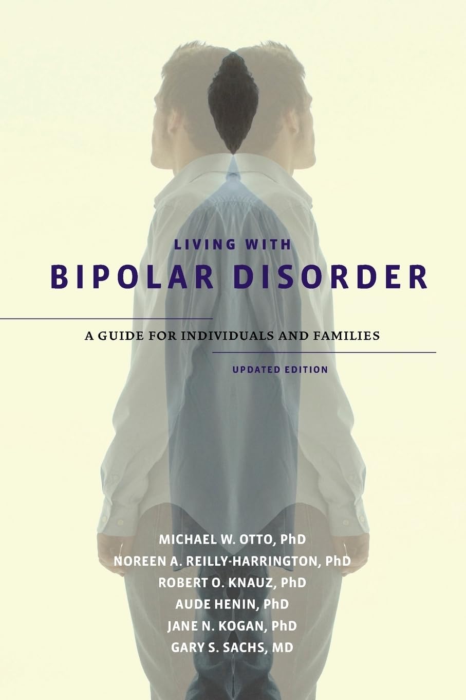 Living with Bipolar Disorder: A Guide for Individuals and FamiliesUpdated Edition book