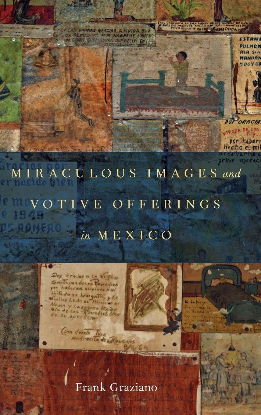 Miraculous Images and Votive Offerings in Mexico Religion & Esotericism