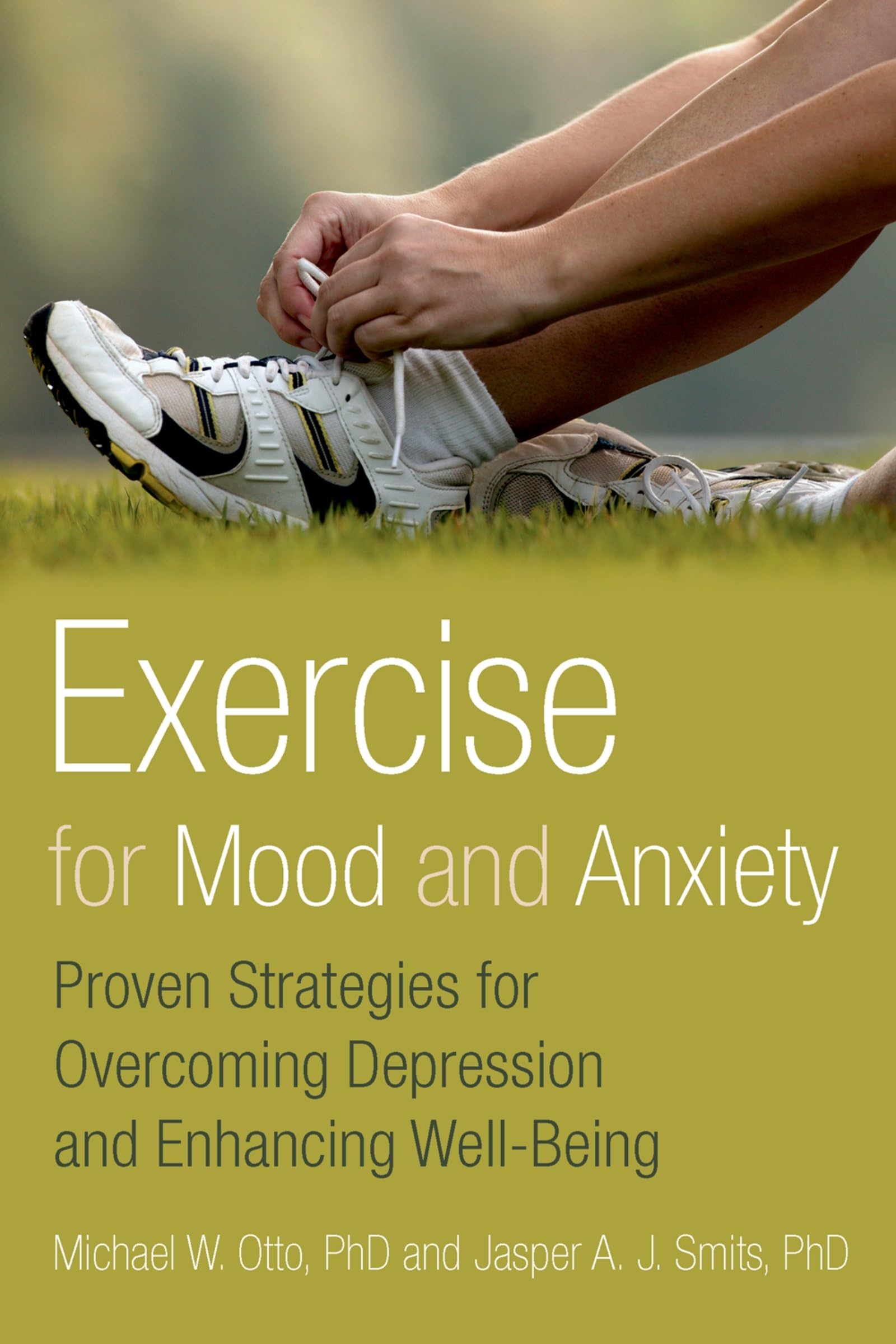 Exercise for Mood and Anxiety: Proven Strategies for Overcoming Depression and Enhancing Well-Being Health, Nutrition & Fitness