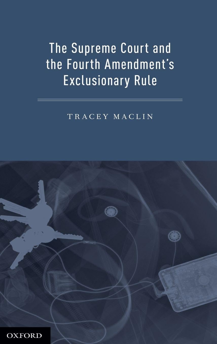 The Supreme Court and the Fourth Amendment's Exclusionary Rule Law