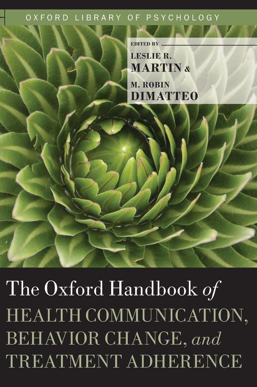 The Oxford Handbook of Health Communication, Behavior Change, and Treatment Adherence Medicine