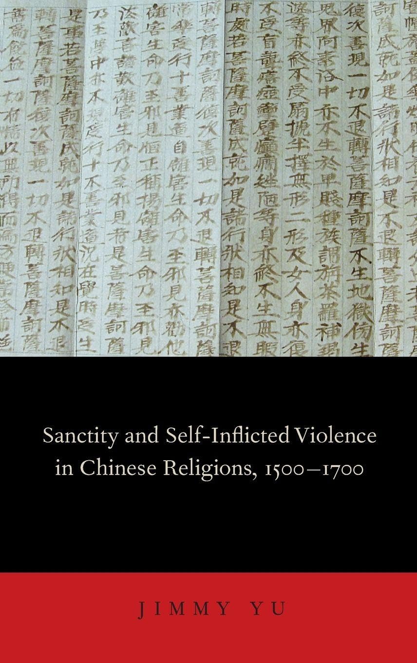 Sanctity and Self-Inflicted Violence in Chinese Religions, 1500-1700 Philosophy
