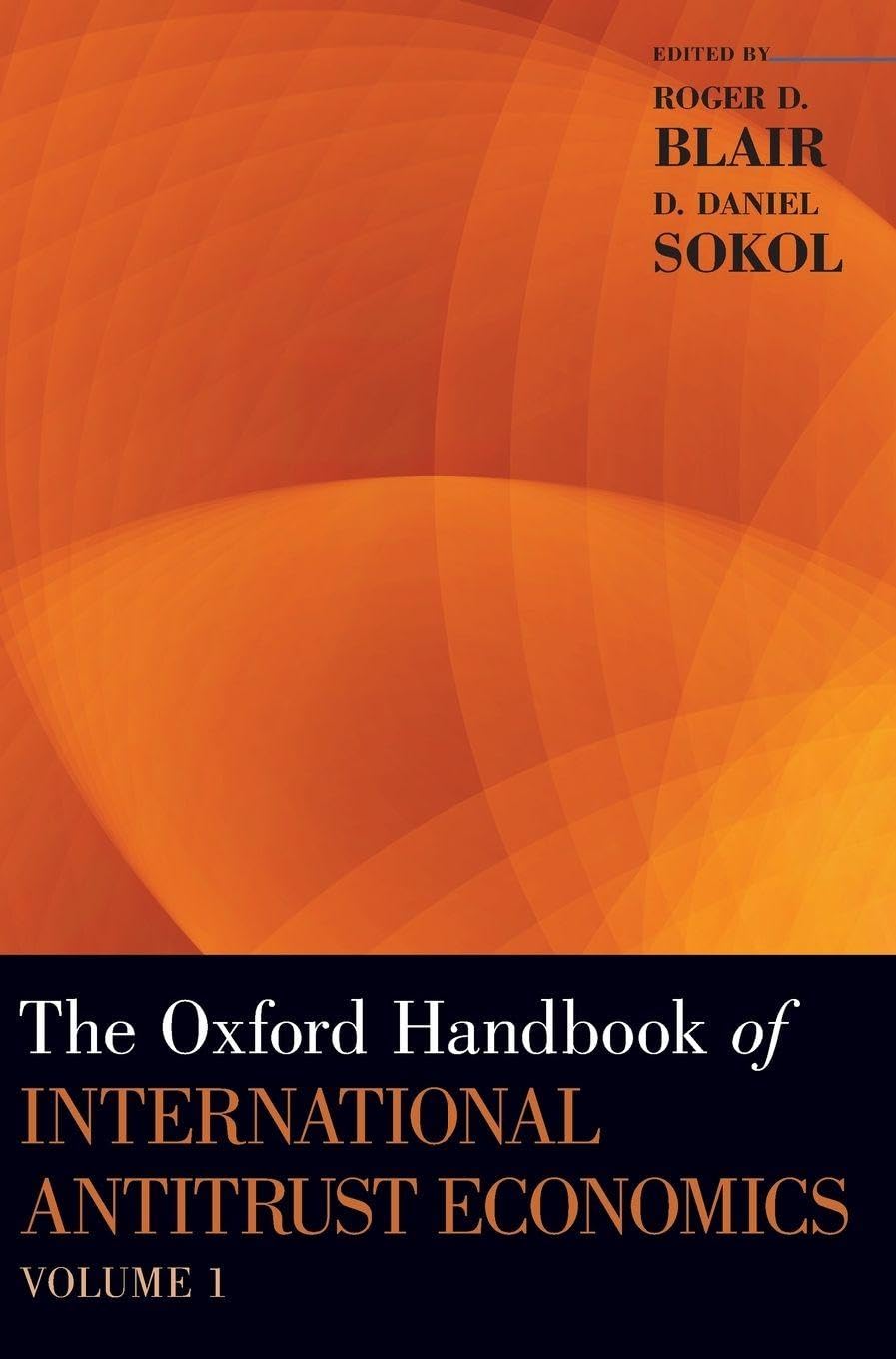 Oxford Handbook of International Antitrust Economics, Volume 1 Law