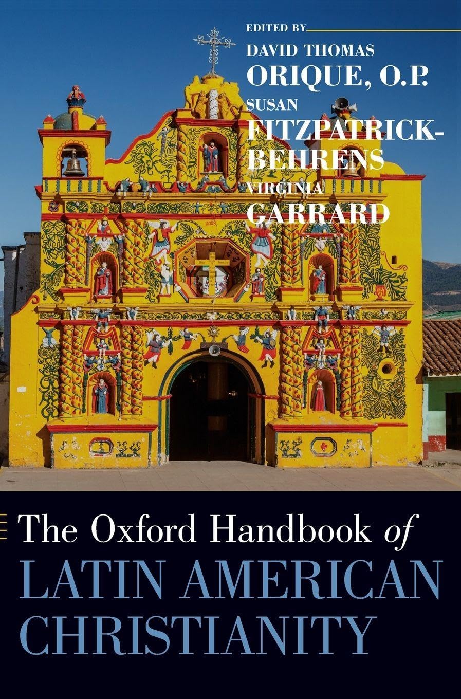Oxford Handbook of Latin American Christianity Politics & History
