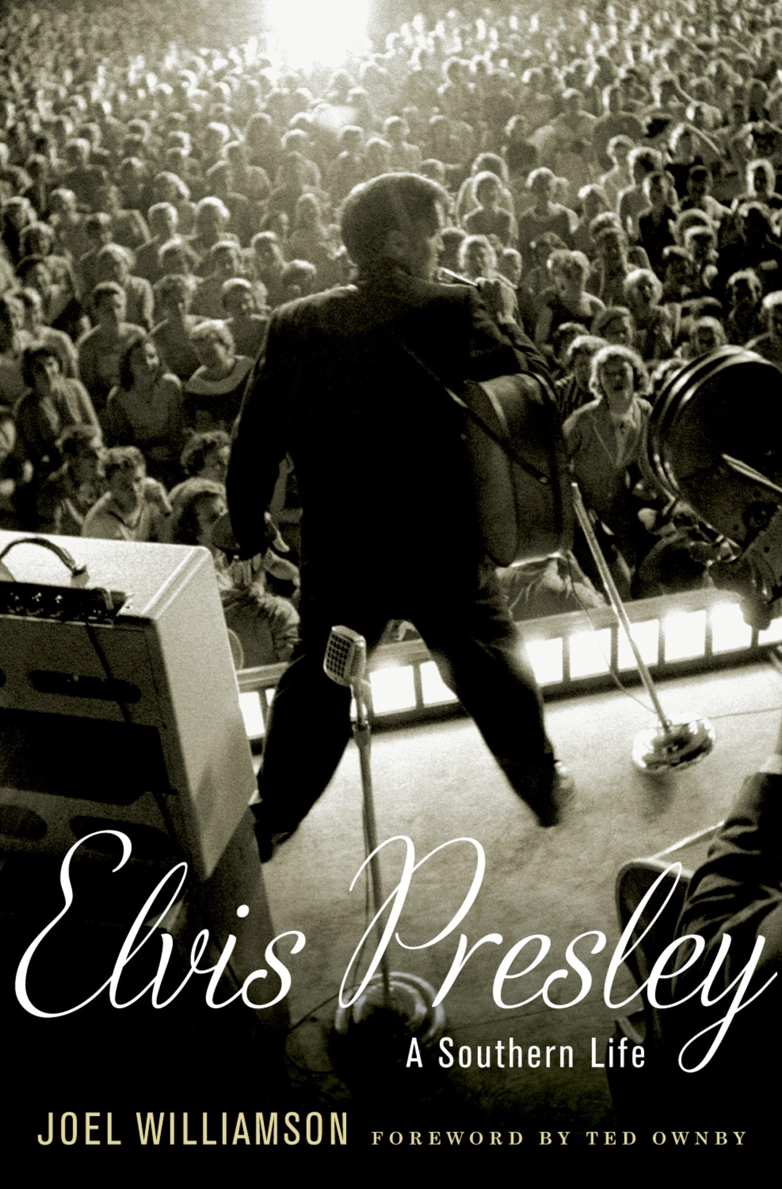 Elvis Presley: A Southern Life: A Southern Life. Foreword by Ted Ownby Pop culture Books