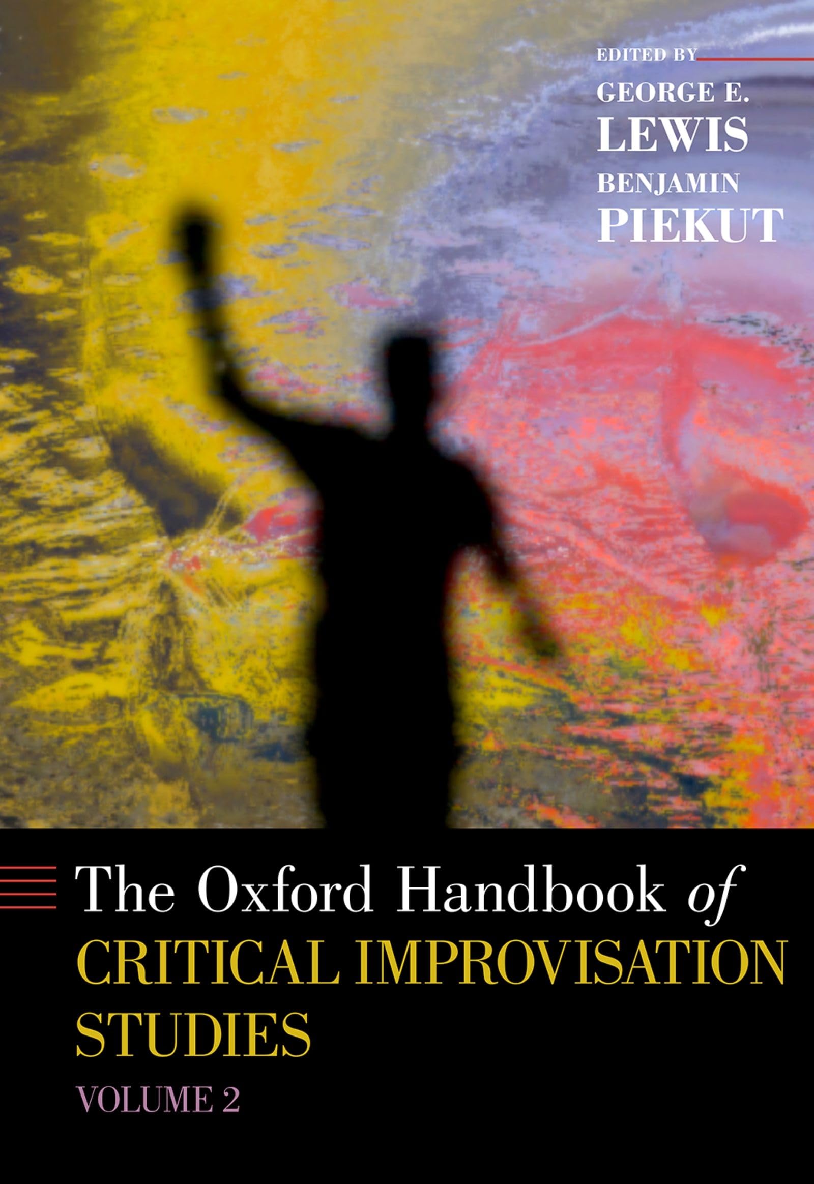 Oxford Handbook of Critical Improvisation Studies, Volume 2 Philosophy