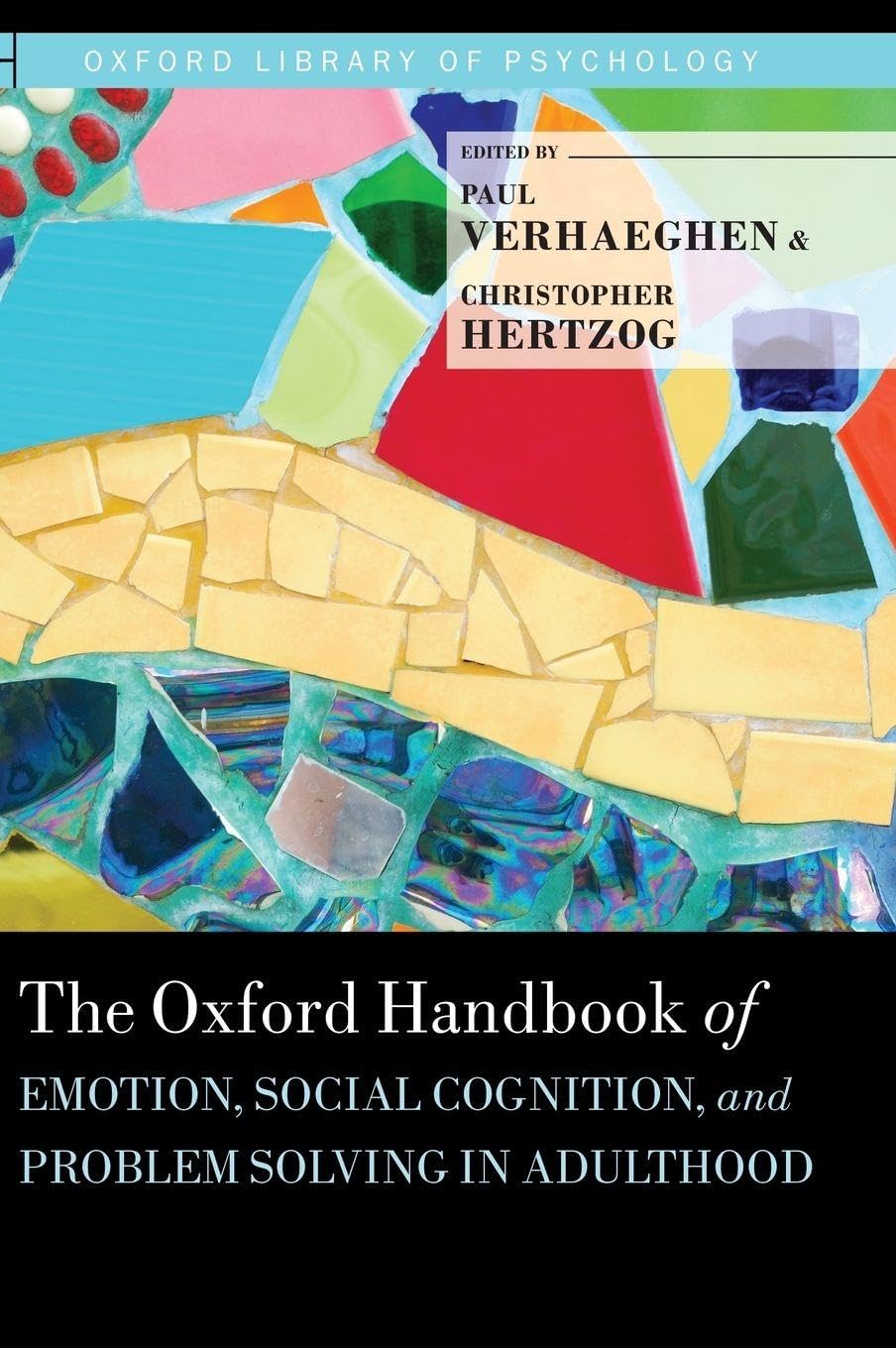 Oxford Handbook of Emotion, Social Cognition, and Problem Solving in Adulthood Psychology