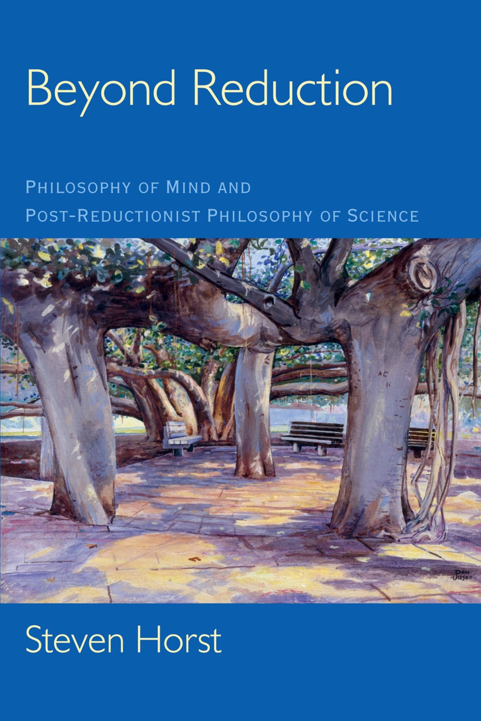 Beyond Reduction: Philosophy Of Mind And Post-Reductionist Philosophy Of Science Philosophy