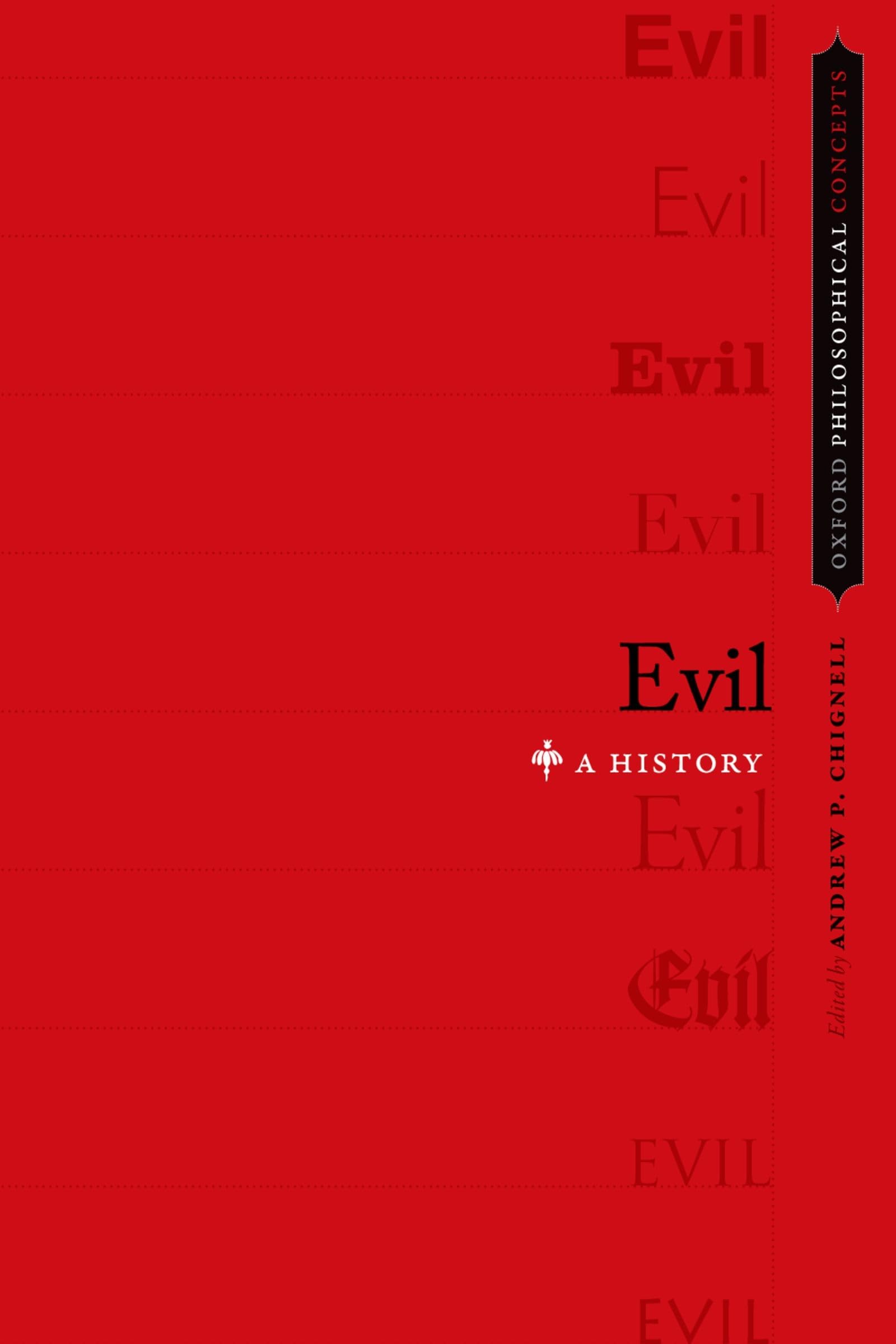 Evil: A History (Oxford Philosophical Concepts) Philosophy