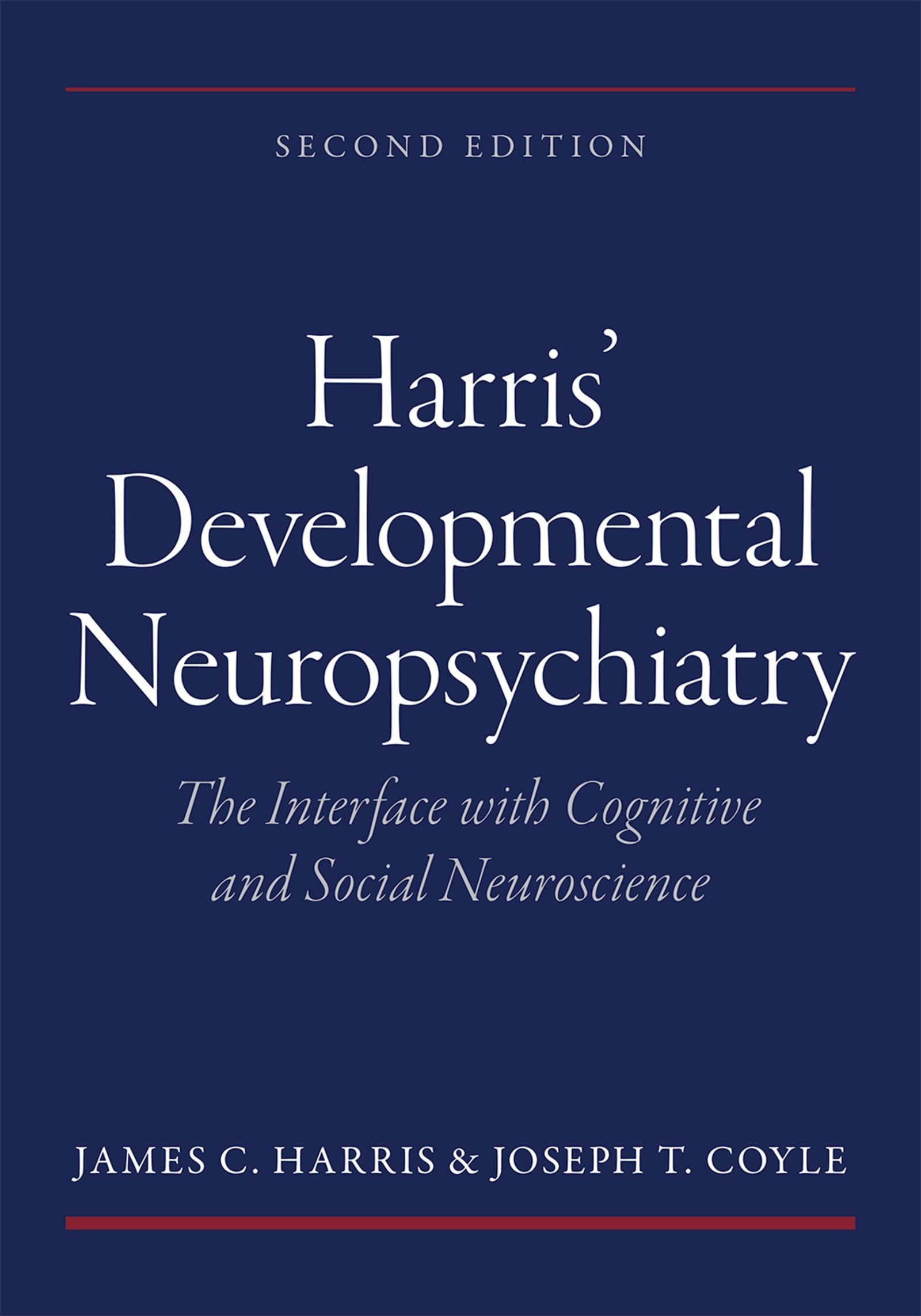 Harris' Developmental Neuropsychiatry: The Interface With Cognitive and Social Neuroscience Medicine