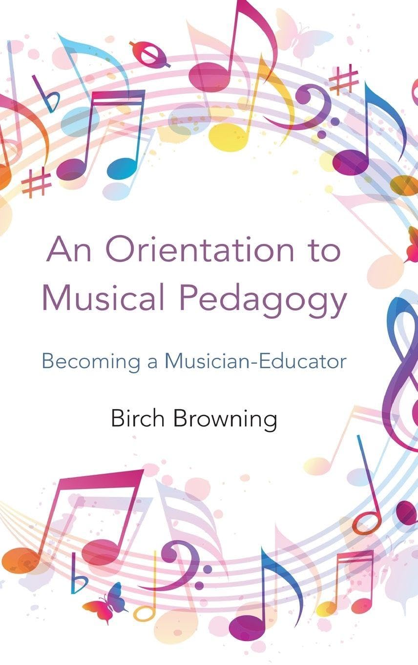 An Orientation to Musical Pedagogy Arts & Music