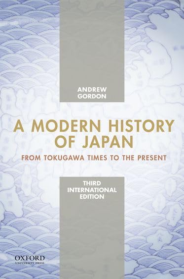 A Modern History of Japan: From Tokugawa Times To The Present Politics & History