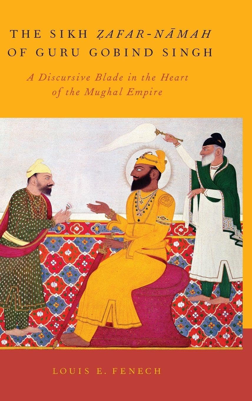 The Sikh Zafar-namah of Guru Gobind Singh Politics & History