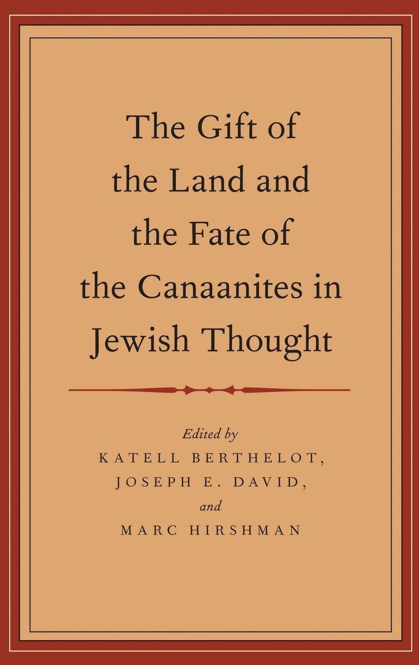 The Gift of the Land and the Fate of the Canaanites in Jewish Thought Philosophy