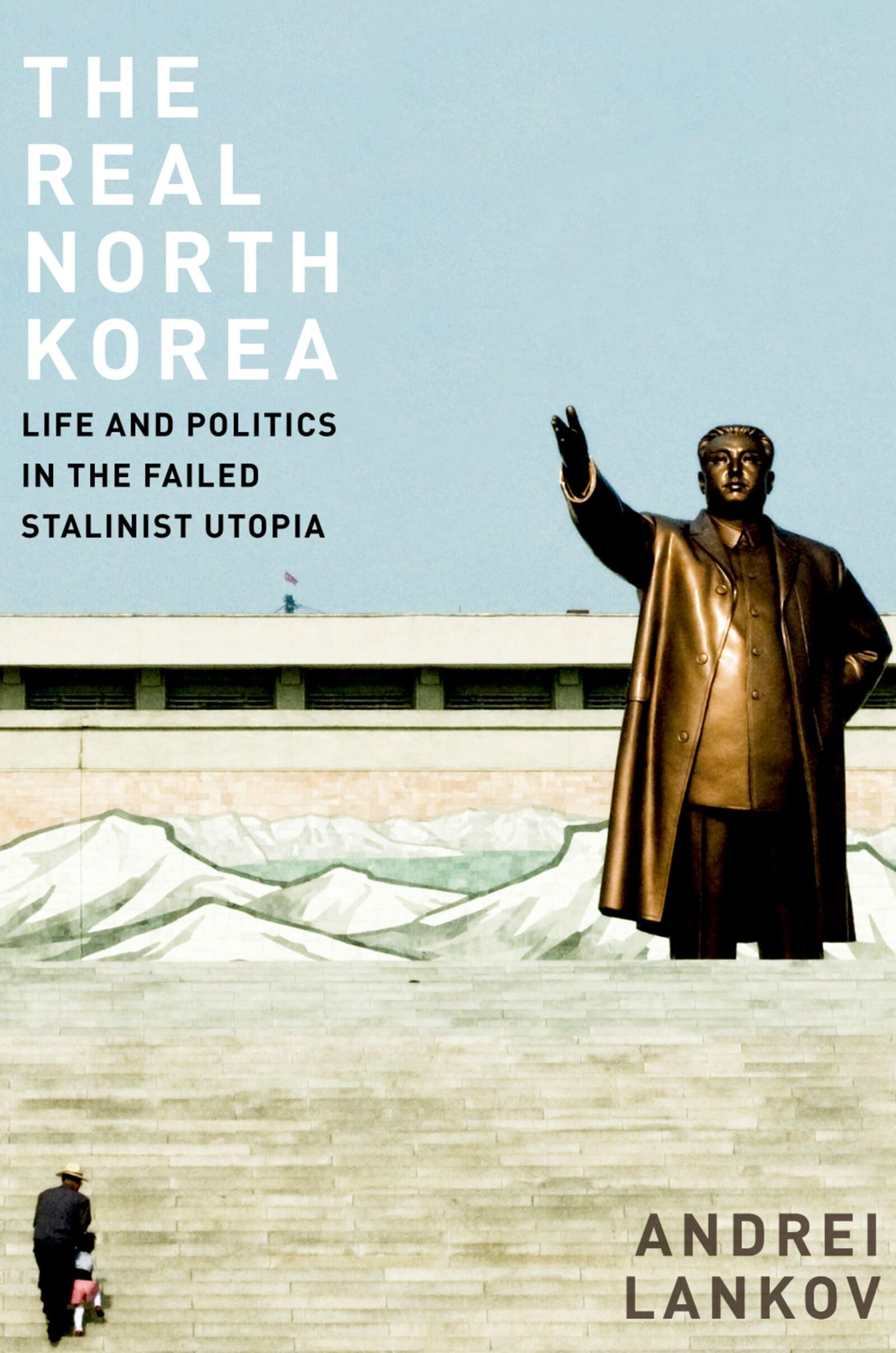 REAL NORTH KOREA C: Life and Politics in the Failed Stalinist Utopia Law