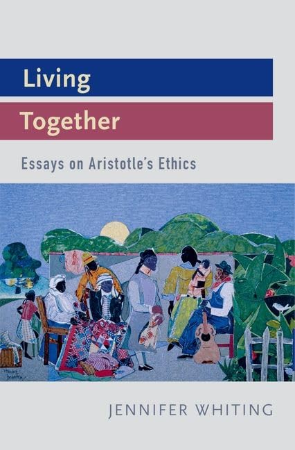 Living Together: Essays on Aristotle's Ethics Philosophy