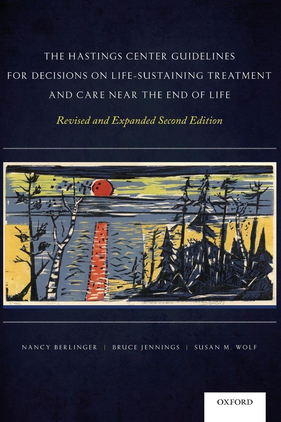 The Hastings Center Guidelines for Decisions on Life-Sustaining Treatment and Care Near the End of Life Medicine