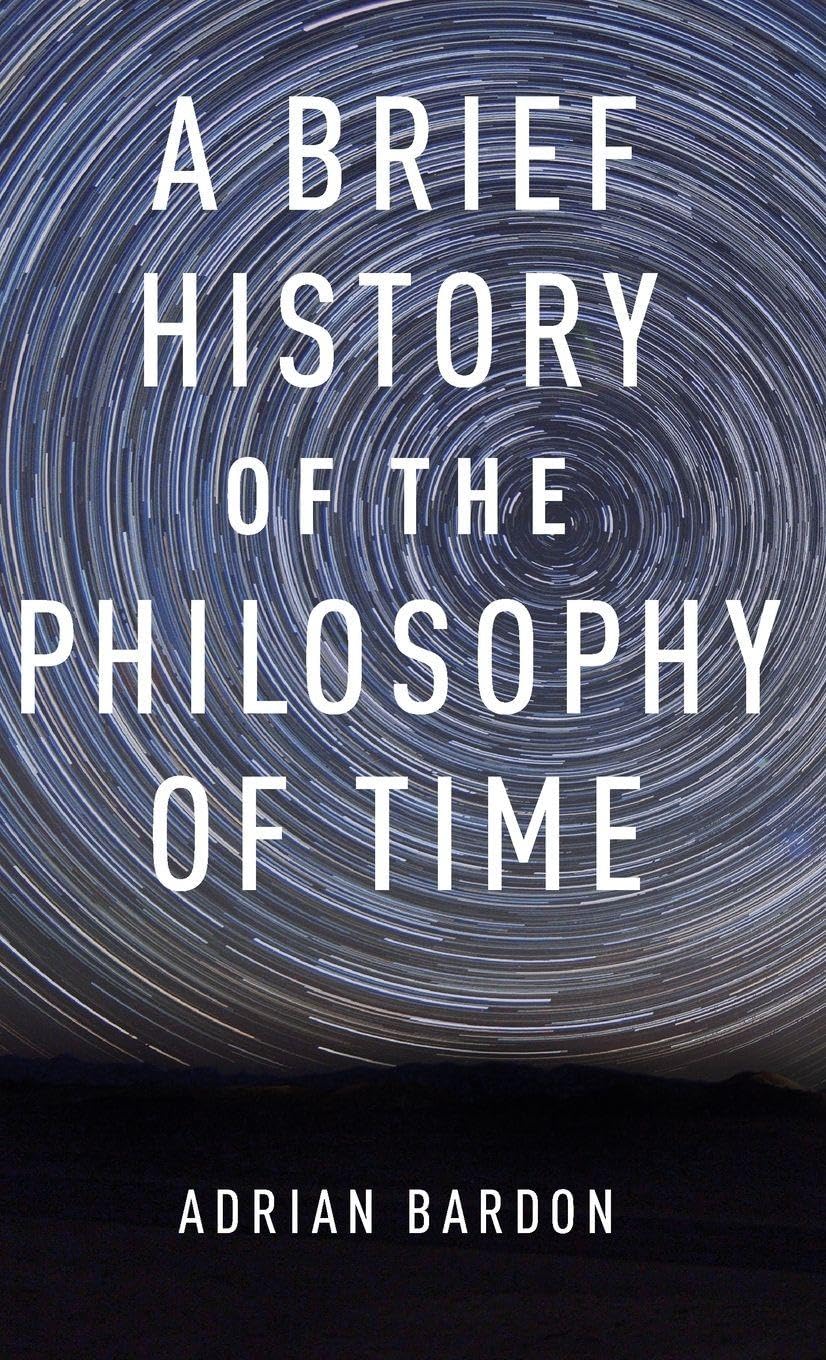 A Brief History of the Philosophy of Time Philosophy