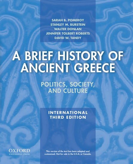 A Brief History of Ancient Greece, International Edition: Politics, Society, and Culture Social Sciences