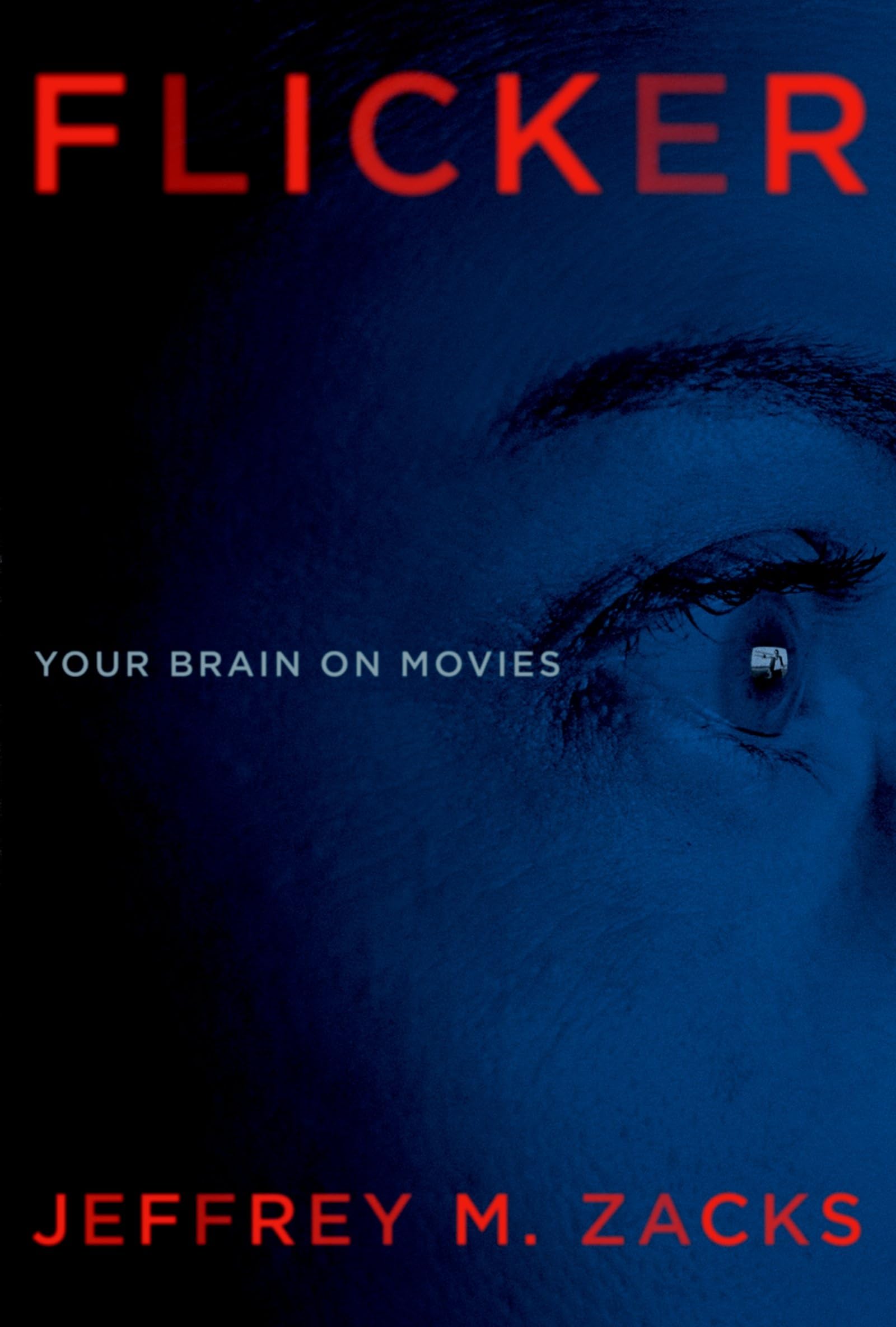 Flicker: Your Brain on Movies Media & Communication