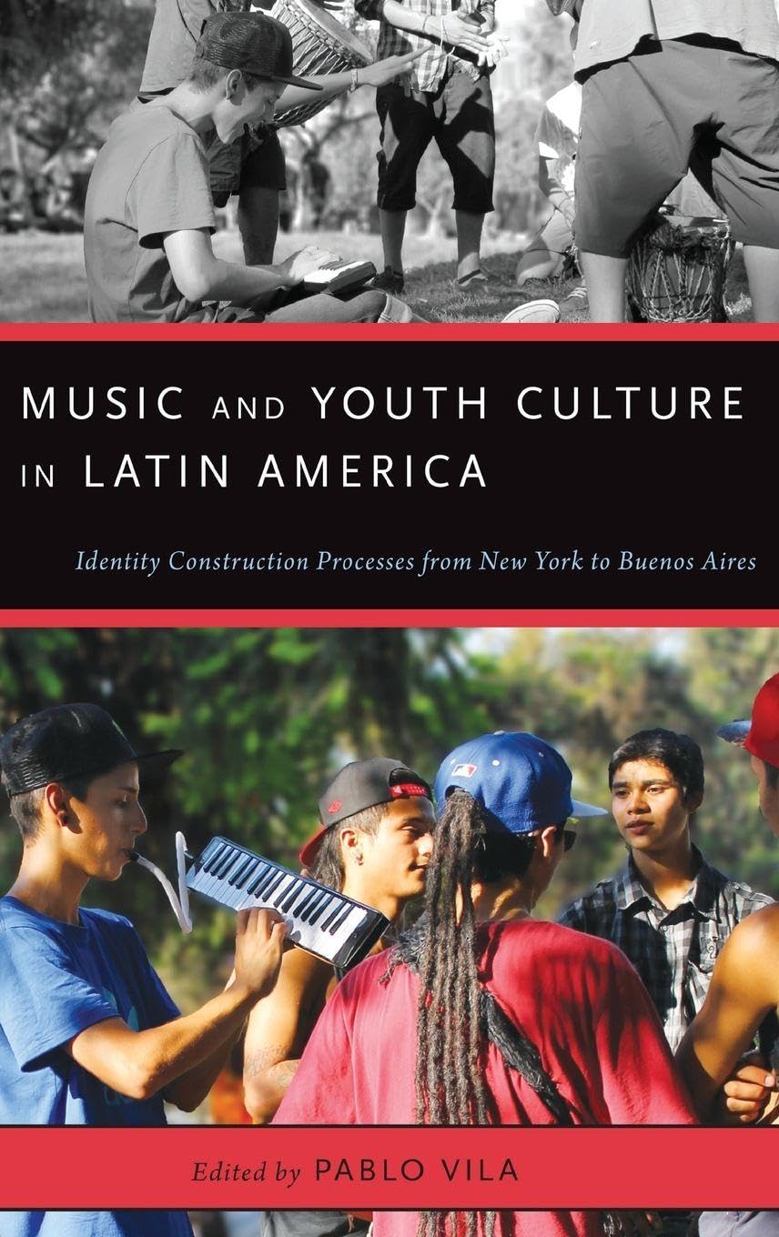 Music and Youth Culture in Latin America Social Sciences
