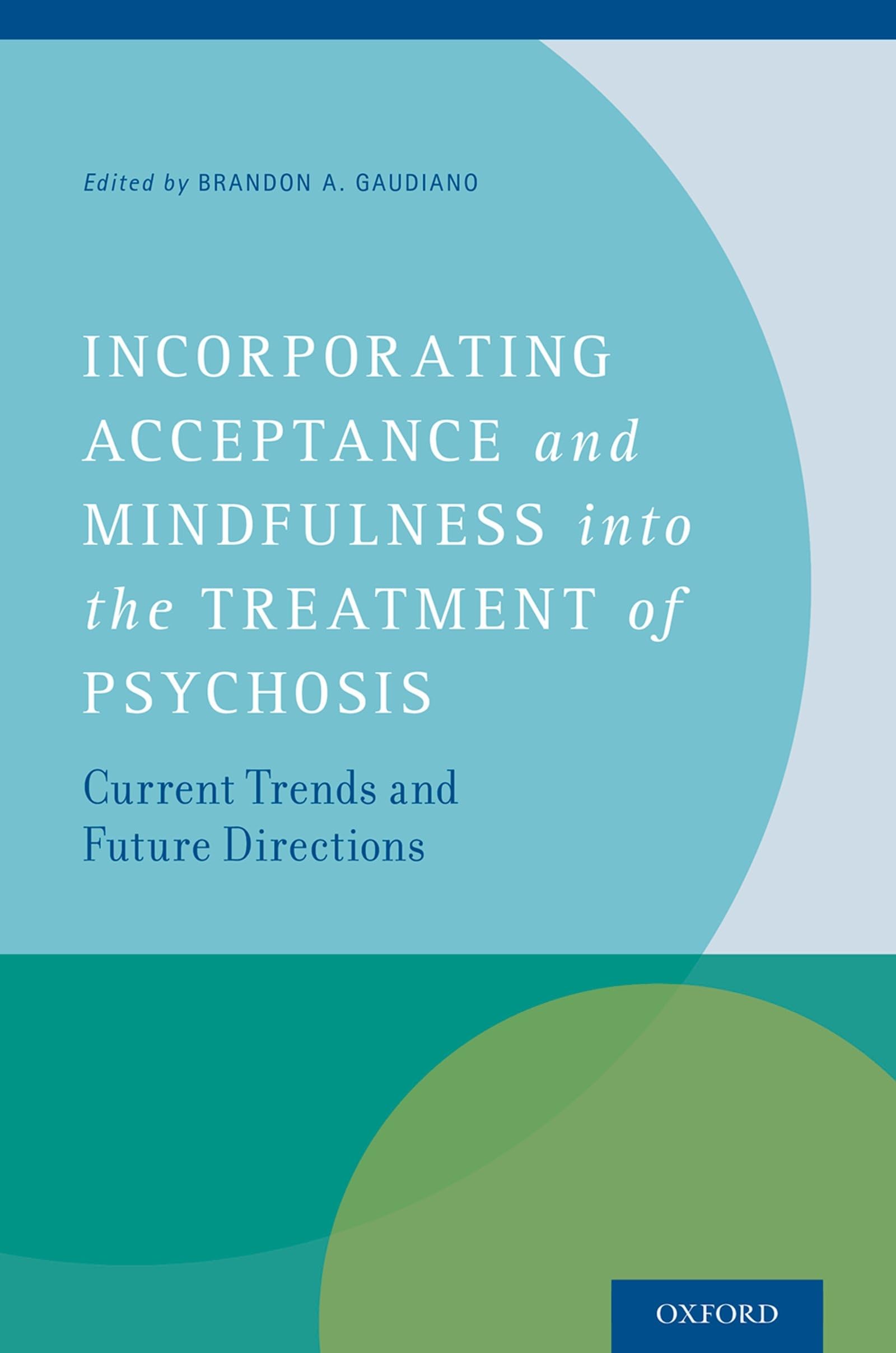 Incorporating Acceptance and Mindfulness Into the Treatment of Psychosis Medicine
