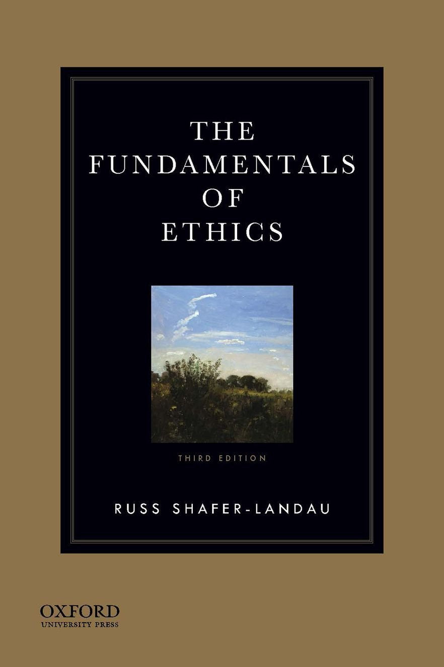 The Fundamentals of Ethics Philosophy