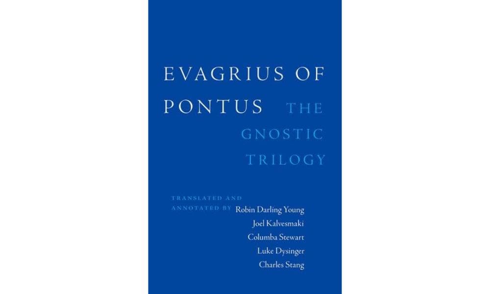 Evagrius of Pontus: The Gnostic Trilogy Philosophy
