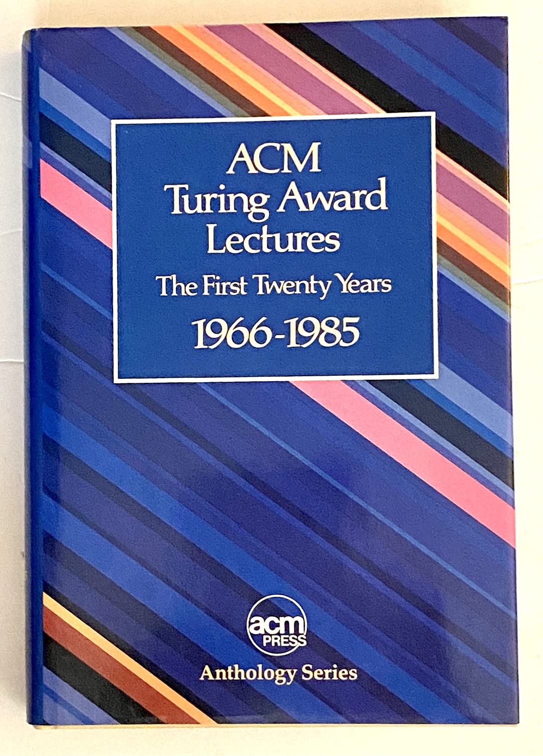 Acm Turning Award Lectures: The First Twenty Years : 1966 to 1985 book
