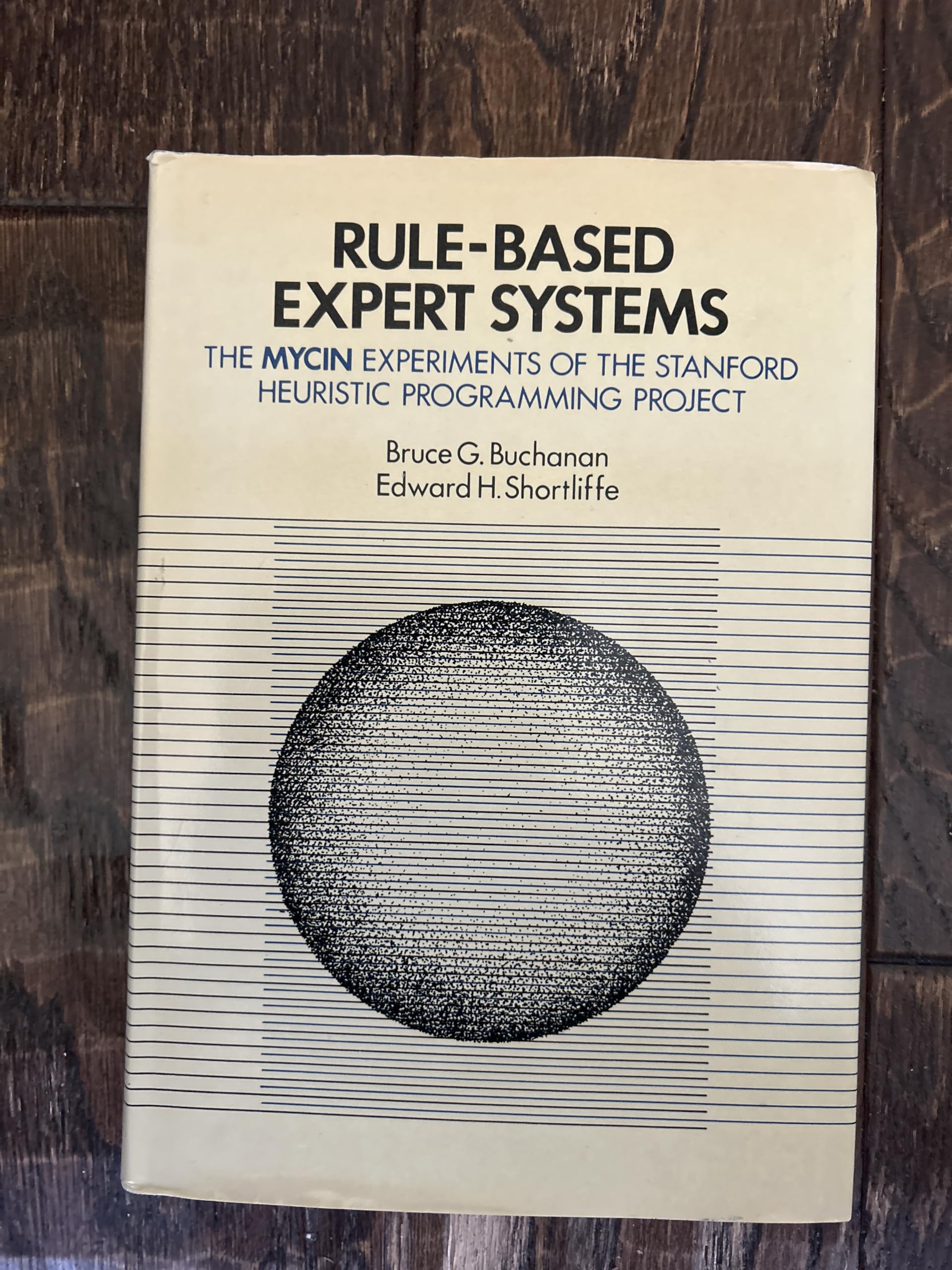 Rule Based Expert Systems: The Mycin Experiments of the Stanford Heuristic Programming Project Computer Science