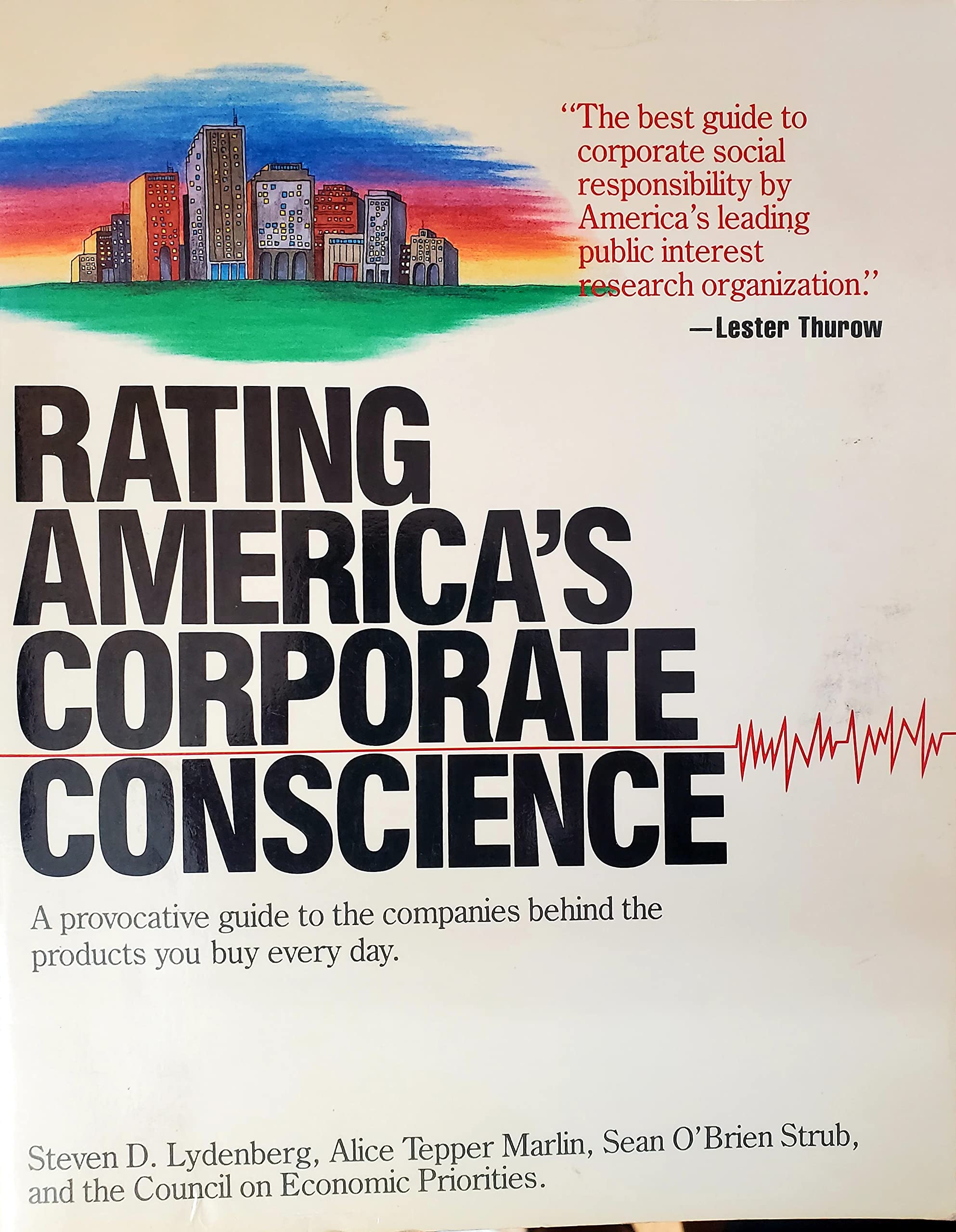 Rating America's Corporate Conscience: A Provocative Guide To The Companies Behind The Products You Buy Every Day Business, Finance & Career