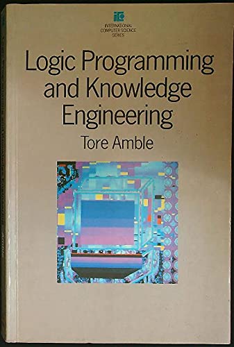 Logic Programming and Knowledge Engineering (International Computer Science Series) Computer Science
