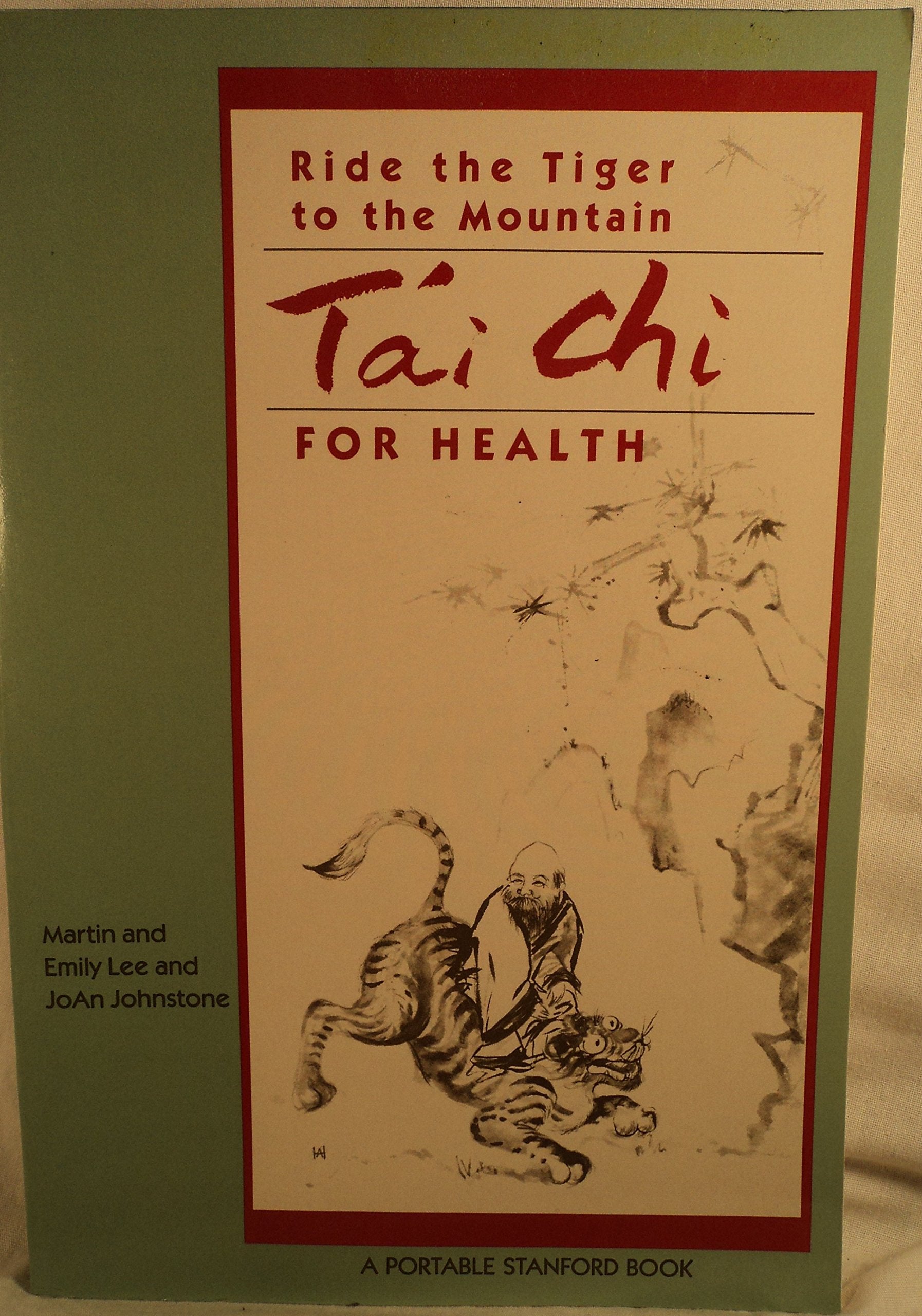 Ride The Tiger To The Mountain: Tai Chi For Health book