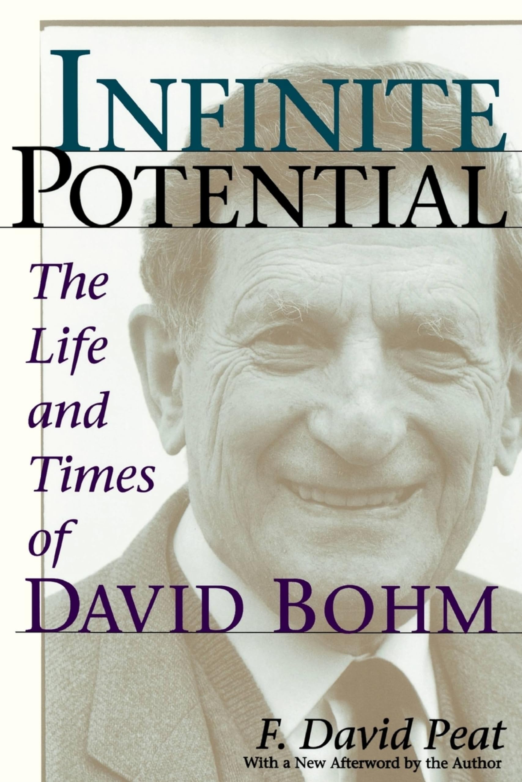 Infinite Potential: The Life And Times Of David Bohm book