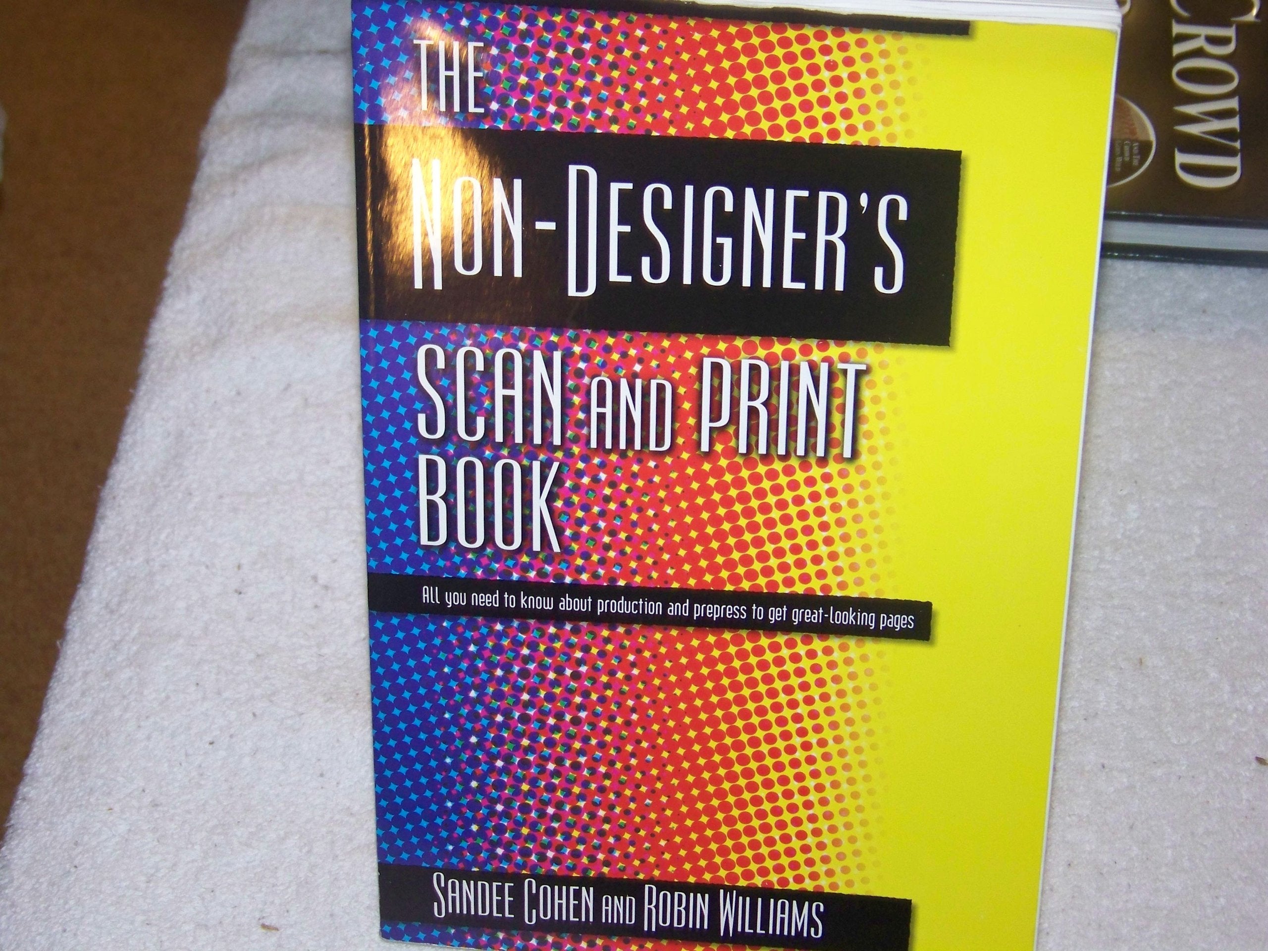 The Non-Designer's Scan and Print Book (Non-Designer's Series) Computer Science