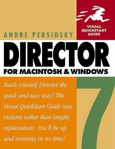 Director 7 for Macintosh and Windows: Visual QuickStart Guide (Visual Quickstart Guide Series) Computer Science