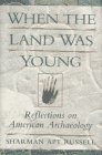When The Land Was Young: Reflections On American Archaeology Social Sciences